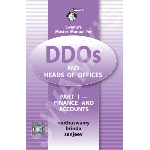 Swamy's Master Manual for DDOs and Heads of Offices - Part - I Finance and Accounts
